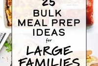 25 Bulk Meal Prep Ideas to Feed Large Families