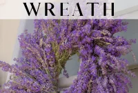 DIY Lavender Wreath: Step-by-Step Tutorial